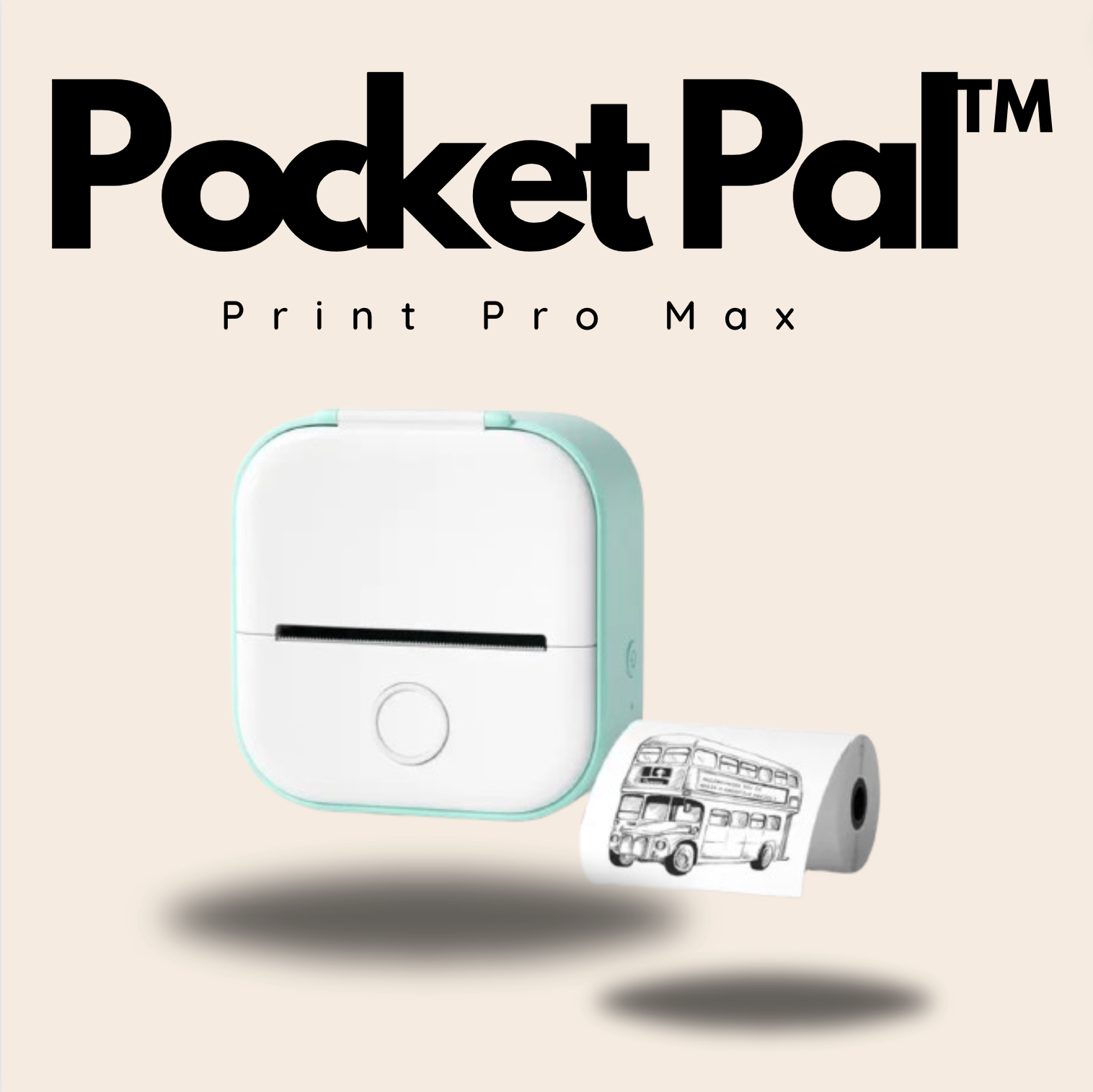 The Pocket Pal™ Print Pro Max